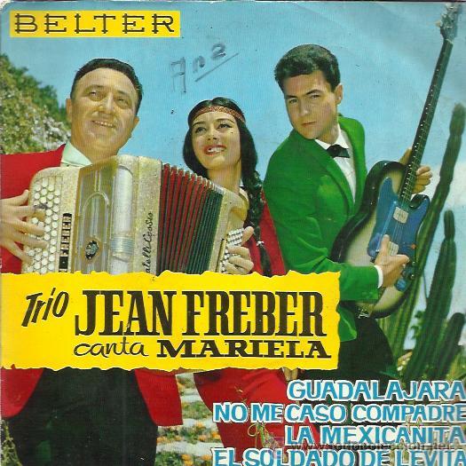 Disques de vinyle: TRIO JEAN FREBER EP BELTER 1963 guadalajara/ la mexicanita/ el soldado de levita +1
