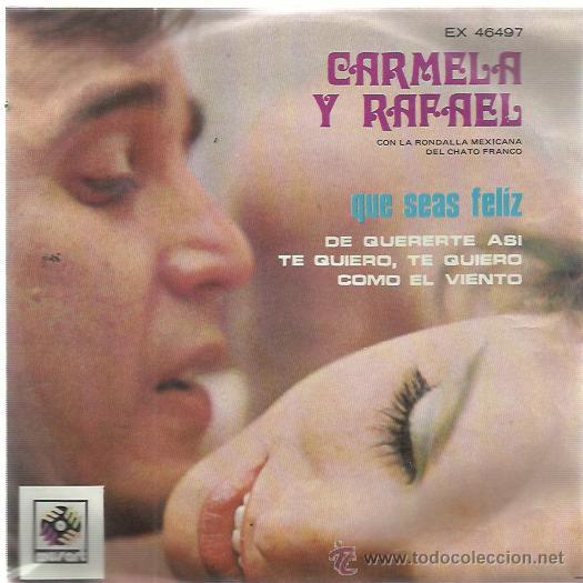 Disques de vinyle: CARMELA Y RAFAEL EP MUSART MEXICO que seas feliz/ te quiero +2 RONDALLA MEXICANA CHATO FRANCO