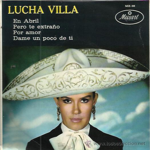 Disques de vinyle: LUCHA VILLA EP MUSART ZAFIRO 1969 en abril/ pero te extra&ntilde;o/ por amor/ dame un poco de ti RANCHERAS