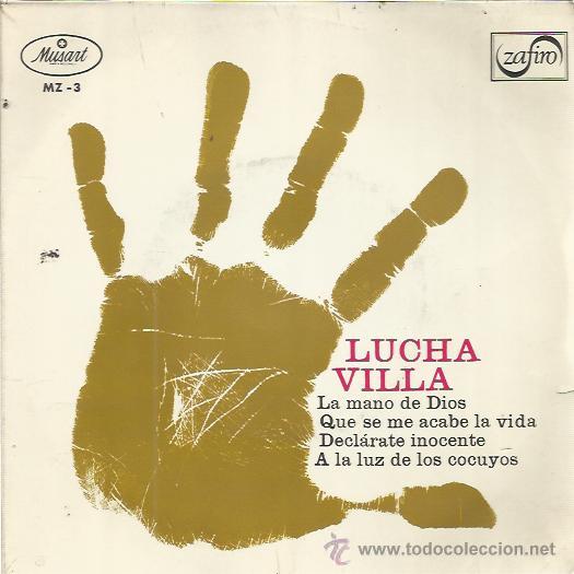 Disques de vinyle: LUCHA VILLA EP MUSART ZAFIRO 1967 la mano de dios/ declarate inocente/ que se me acabe +1 RANCHERAS