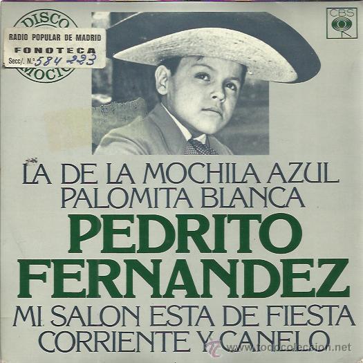 Dischi in vinile: PEDRITO FERNANDEZ EP CBS 1979 PROMOCIONAL la de la mochila azul/ palomita blanca/ mi salon esta de+2