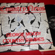 Discos de vinilo: GEORGE MOODY&THE COUNTRY SQUIRES COUNTRY NEWS LP 1979 RIFLE ENGLAND UK INGLES COUNTRY