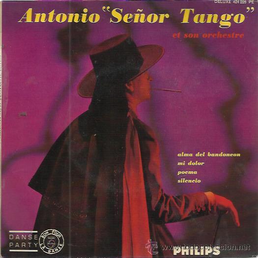 Disques de vinyle: ANTONIO SE&Ntilde;OR TANGO EP PHILIPS FRANCIA alma del bandoneon/ mi dolor/ poema/ silencio