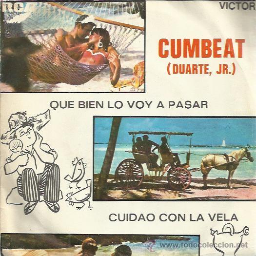 Disques de vinyle: CUMBEAT DUARTE Jr Sg RCA que bien lo voy a pasar/ cuidado con la vela