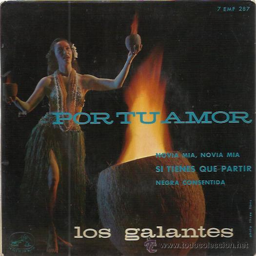 Disques de vinyle: LOS GALANTES EP EMI FRANCIA por tu amor/ novia mia/ si tienes que partir/ negra consentida