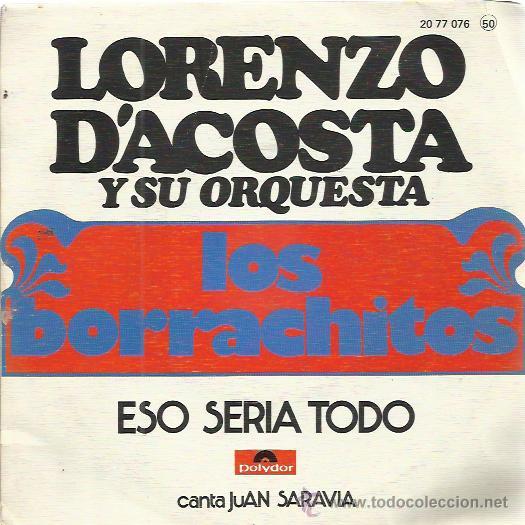 Disques de vinyle: LORENZO D'ACOSTA Sg POLYDOR 1975 los borrachitos/ eso seria todo