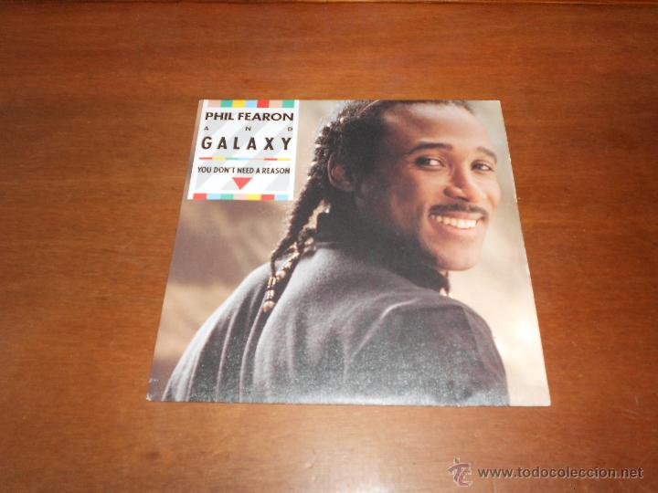 Discos de vinilo: SINGLE VINILO 1985: PHIL FEARON AND AND GALAXY - YOU DON'T NEED A REASON