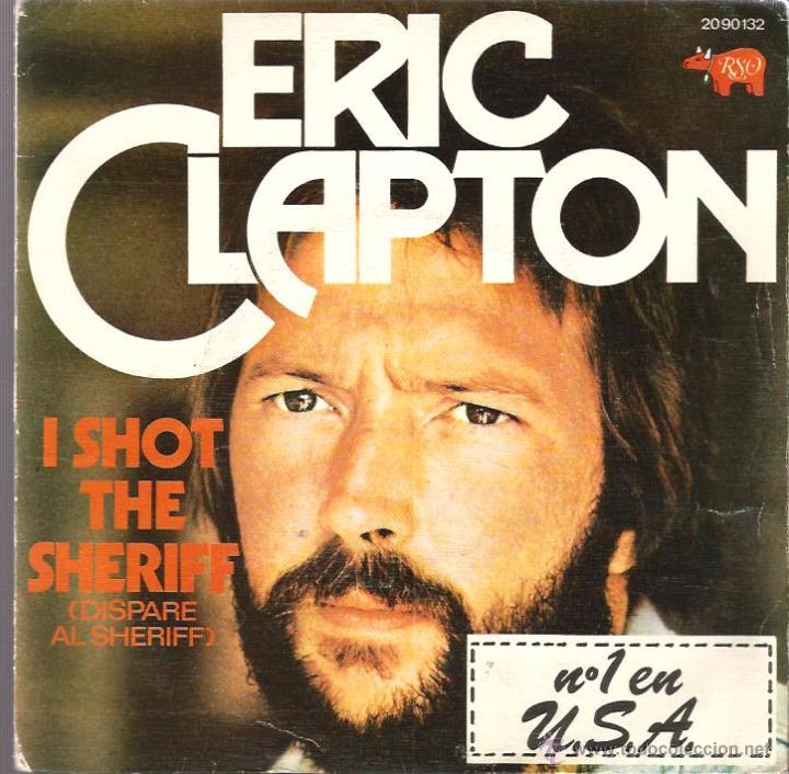 Discos de vinilo: SG ERIC CLAPTON : I SHOT THE SHERIFF - Foto 1