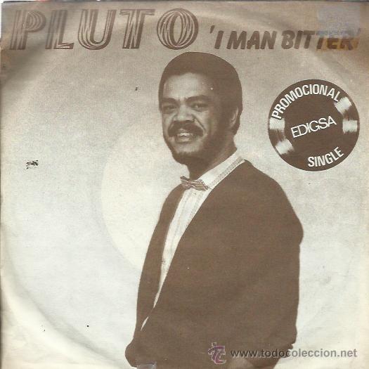 Disques de vinyle: PLUTO Sg EDIGSA 1982 PROMO i man bitter/ bitterness REGGAE SKA