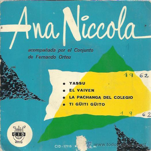 Disques de vinyle: ANA NICCOLA EP CID 1962 yassu/ el vaiven/ la pachanga del colegio/ ti g&uuml;iti g&uuml;ito SON BOLERO