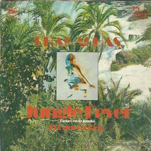 Disques de vinyle: CHAKACHAS Sg EKIPO 1972 jungle fever / el canyon rojo