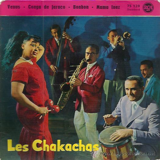Disques de vinyle: CHAKACHAS EP RCA FRANCIA venus/ conga de jaruco/ bonbon/ mama inez