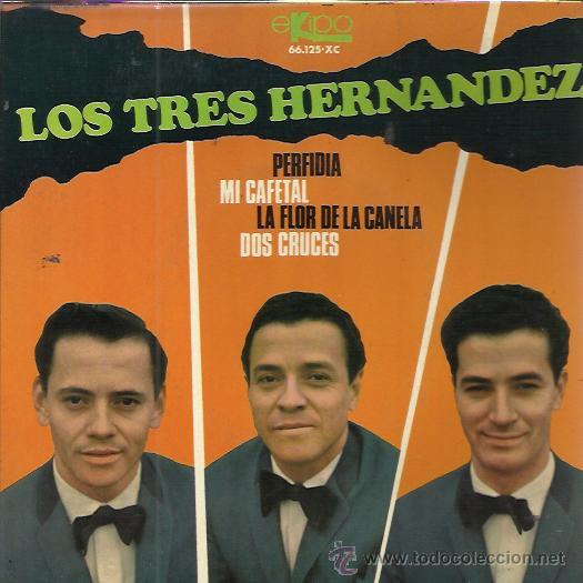 Disques de vinyle: LOS TRES HERNANDEZ EP EKIPO 1966 perfidia/ mi cafetal/ la flor de la canela/ dos cruces
