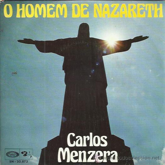 Disques de vinyle: CARLOS MENZERA Sg MOVIEPLAY 1974 o homem de nazareth/ tristeza BRASIL