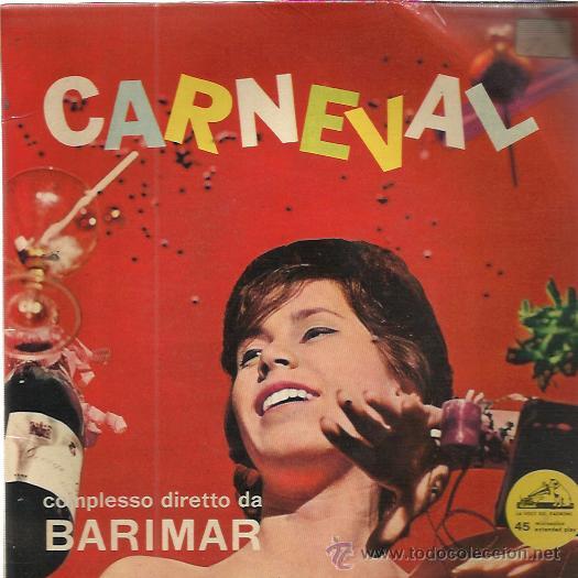 Disques de vinyle: CARNEVAL EP EMI COMPLESSO DIRETTO DA BARIMAR carnevale a cuba/ carnavalito/ carnaval do brasil +1