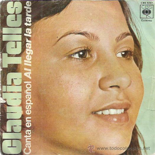 Disques de vinyle: CLAUDIA TELLES Sg CBS 1977 al llegar la tarde (fim de tarde-en espa&ntilde;ol)/ caminos iguales