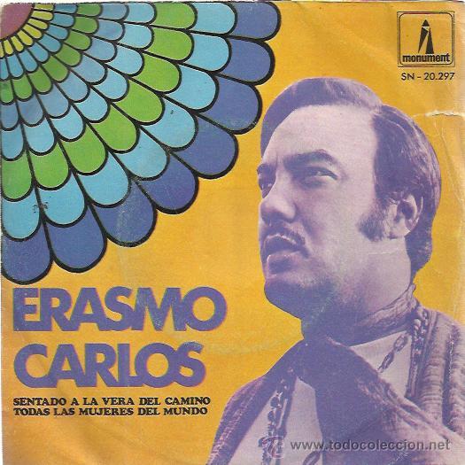 Disques de vinyle: ERASMO CARLOS Sg MONUMENT 1969 sentado a la vera del camino/ todas las mujeres del mundo