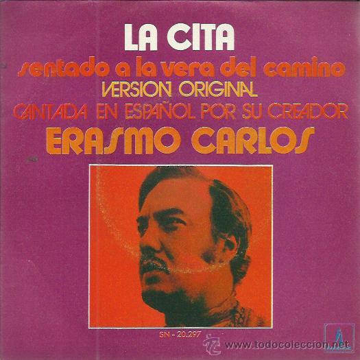 Disques de vinyle: ERASMO CARLOS Sg MONUMENT 1969 la cita/ sentado a la vera del camino EN ESPA&Ntilde;OL brasil psych pop