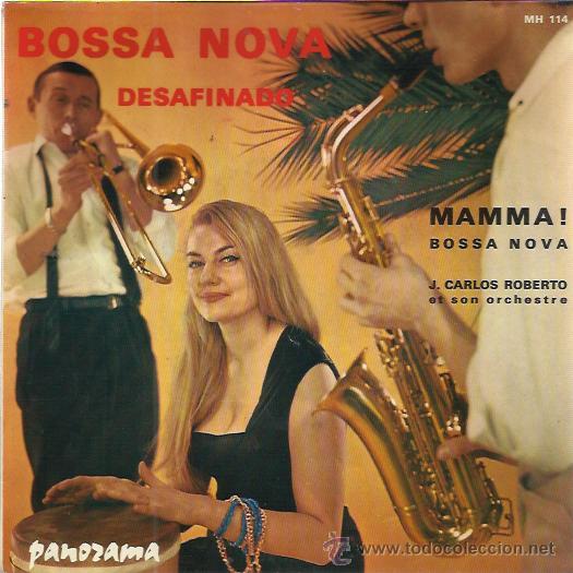 Disques de vinyle: J CARLOS ET SON ORQ EP PANORAMA FRANCIA BOSSA NOVA desafinado/ mamma