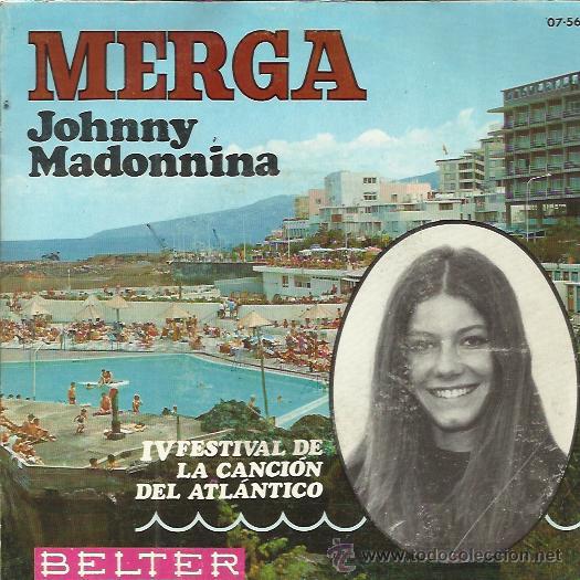 Disques de vinyle: MERGA Sg BELTER 1969 johnny/ madonnina FESTIVAL DO ATLANTICO