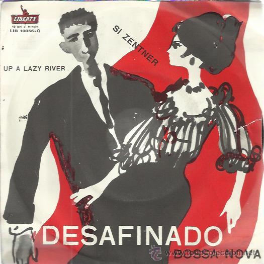 Disques de vinyle: SI ZENTNER Sg LIBERTY ITALIA BOSSA NOVA desafinado/ up a lazy river JAZZ