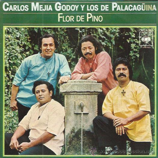 Disques de vinyle: CALOS MEJIA GODOY Y LOS DE PALACAG&Uuml;INA Sg CBS 1978 flor de pino/ palomita guasiruca FOLK