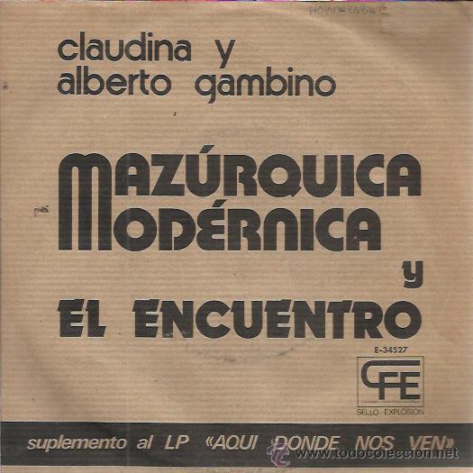 Disques de vinyle: CLAUDINA Y ALBERO GAMBINO Sg CFE 1974 mazurquica modernica/ el encuentro VIOLETA PARRA VICTOR JARA