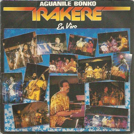 Disques de vinyle: IRAKERE Sg MOVIEPLAY AREITO 1982 aguanle bonko / iya