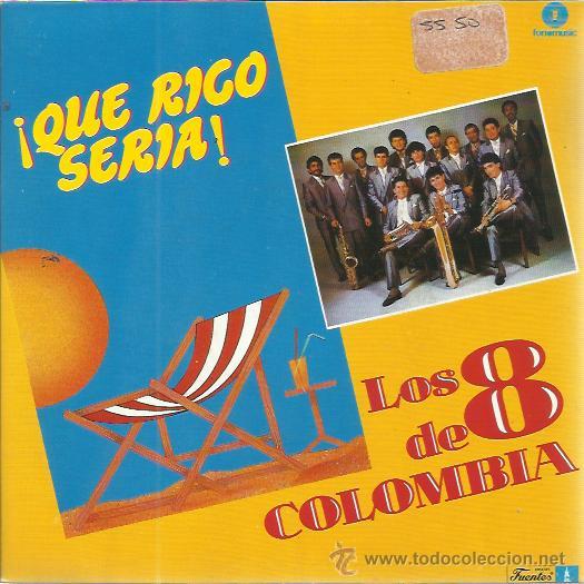 Disques de vinyle: LOS OCHO 8 DE COLOMBIA Sg FONOMUSIC 1991 que rico seria/ la mata de ron MERENGUE SALSA