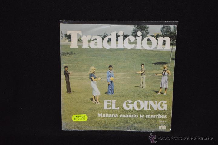 Discos de vinilo: TRADICION - EL GOING / MA&Ntilde;ANACUANDO TE MARCHES - SINGLE - Foto 1