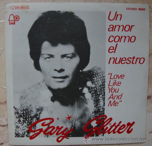 Discos de vinilo: GARY GLITTER - UN AMOR COMO EL NUESTRO - SINGLE ESTADO EXCELENTE - Foto 1