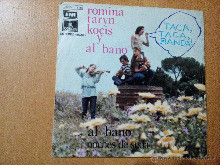 Disques de vinyle: ROMINA TARYN KOCIS Y AL BANO - TACA TACA BANDA / NOCHES DE SEDA - SINGLE EMI 1972