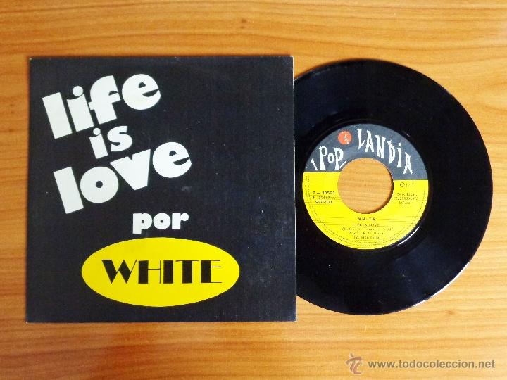 Discos de vinilo: SINGLE VINILO WHITE - LIFE IS LOVE. - Foto 1