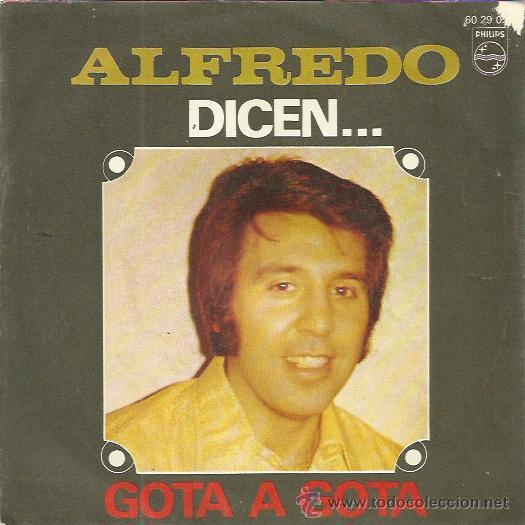 Discos de vinil: ALFREDO Sg PHILIPS 1971 dicen/ gota a gota