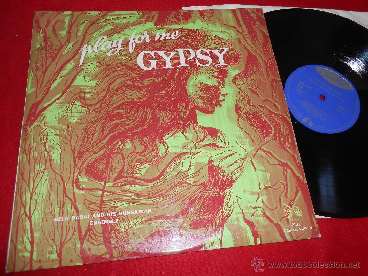 Dischi in vinile: BELA BABAI AND HIS HUNGARIAN ENSEMBLE Play for me gypsy LP Concert Hall EDICION INGLESA ENGLAND UK