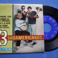 Discos de vinilo: LOS TRES SUDAMERICANOS CIAO AMORE + 3 EP SPAIN 1967 PDELUXE