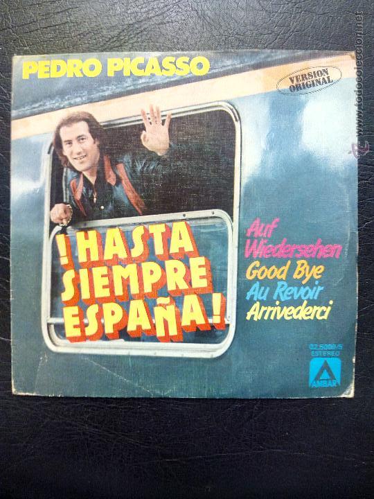 Discos de vinilo: SINGLE PEDRO PICASSO - &iexcl;HASTA SIEMPRE, ESPA&Ntilde;A! - &iexcl;OLE MARBELLA! - AMBAR 1978.