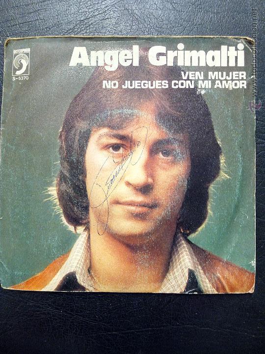 Vinyl-Schallplatten: SINGLE ANGEL GRIMALTI - VEN MUJER - NO JUEGUES CON MI AMOR - DISCOPHON 1978.