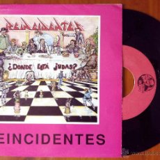 Discos de vinilo: REINCIDENTES, LA HISTORIA SE REPITE (SUICIDAS 1992) SINGLE - DONDE ESTA JUDAS