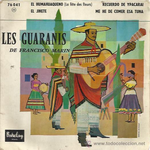 Disques de vinyle: LES GUARANIS EP BARCLAY FRANCIA el humahuaque&ntilde;o/ el jinete/ recuerdo de ypacarai/ me he de comer