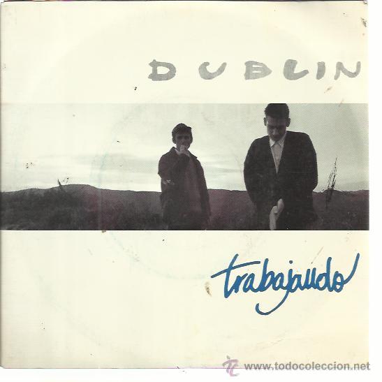 Discos de vinilo: DUBLIN Sg RCA 1991 trabajando/ cuidate bien - Foto 1