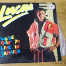 Discos de vinilo: LUCAS. WERE GOIN TO LIVE IN JAMAICA. Lote 50689853