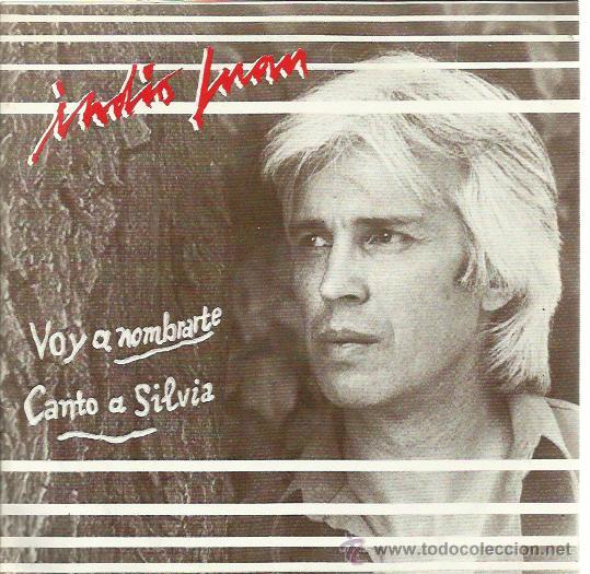Disques de vinyle: INDIO JUAN Sg DIAL 1984 voy a nombrarte/ canto a silvia ARGENTINA FOLK CANTAUTOR