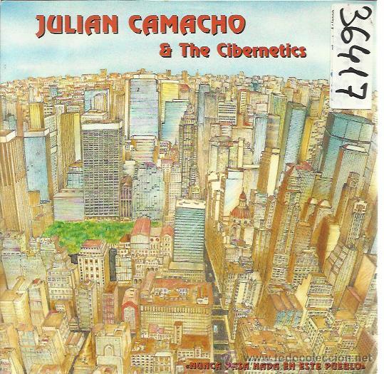 Disques de vinyle: JULIAN CAMACHO & THE CIBERNETICS Sg LIBELULA 1990 nunca pasa nada en este pueblo/ compa&ntilde;ero de viaje