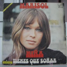 Discos de vinilo: SINGLE DE MARISOL: NIÑA TIENES QUE SOÑAR - AÑO 1972