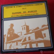 Discos de vinilo: COLECCION DE INTERPRETES Y AUTORES ZAMORANOS - ALONSO DE TEJEDA - VOL.1 ( 1984 ). Lote 50760786