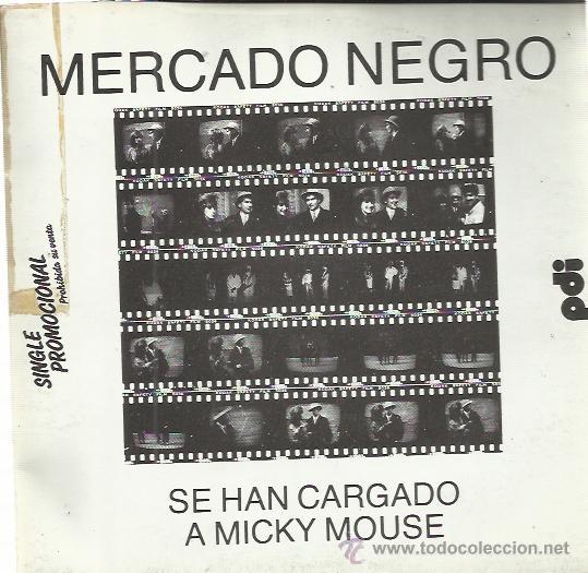 Discos de vinilo: MERCADO NEGRO Sg PDI 1984 PROMO se han cargado a mickey mouse/ el llanto del robot