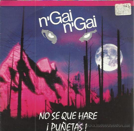 Disques de vinyle: N'GAI N'GAI Sg BLAU 1987 no se que hare/ pu&ntilde;etas