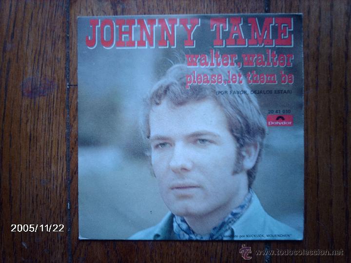 Discos de vinilo: johnny tame  -  walter, walter  +  please, let them be - Foto 1