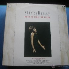 Discos de vinilo: SHIRLEY BASSEY. BORN TO SING THE BLUES. DOBLE LP UK 1987 PEPETO. Lote 50828952